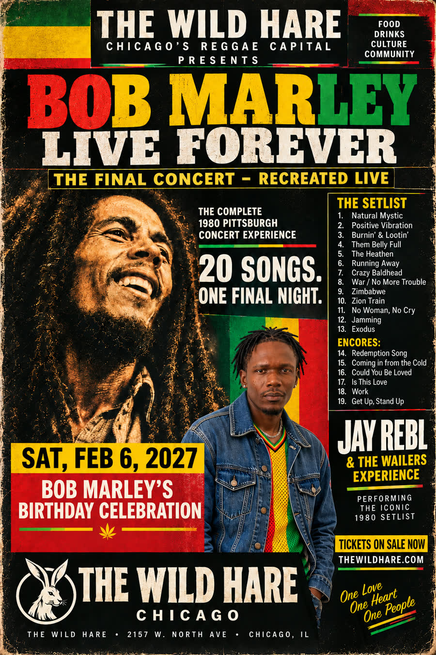 Bob Marley: Live Forever — The Final Concert, Recreated Live. The Wild Hare Chicago presents Jay RebL & The Wailers Experience performing the complete 1980 Pittsburgh concert setlist. Saturday, February 6, 2027, Bob Marley's Birthday Celebration.